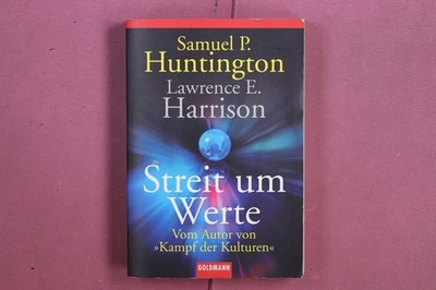 375591 Samuel P. Huntington, STREIT UM WERTE Goldmann Verlag Wie Kulturen den