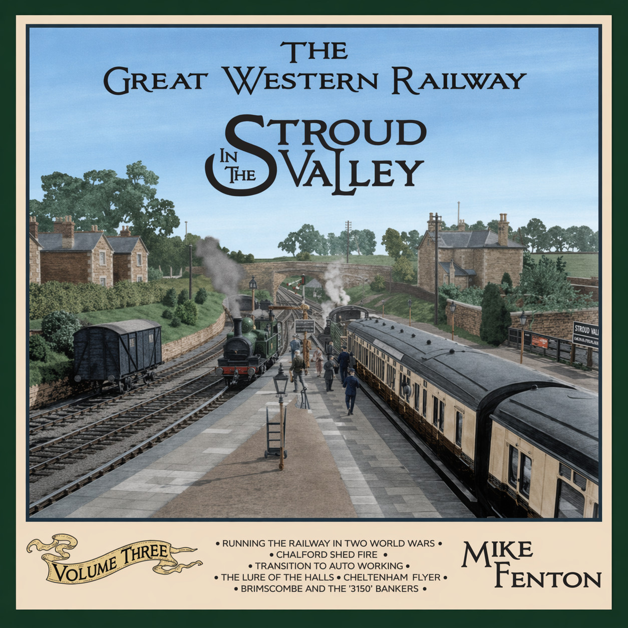 The Great Western Railway in the Stroud Valley Volume Three