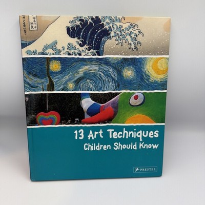 13 Art Techniques Children Should Know by Angela Wenzel Hardcover Orestes