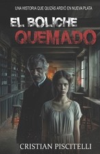 El Boliche Quemado by Cristian Piscitelli Paperback Book