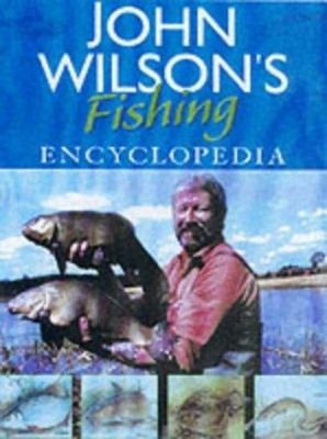 John Wilson's Fishing Encyclopaedia Hardcover John Wilson