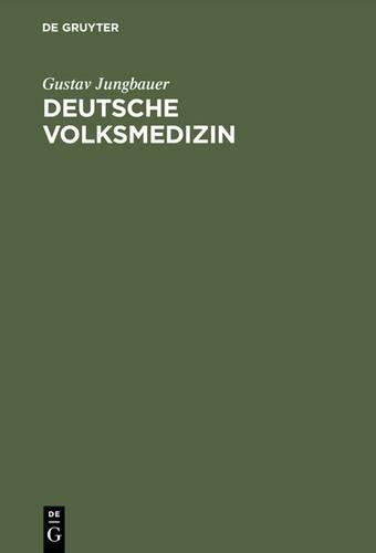 Gustav Jungbauer Deutsche Volksmedizin (Hardback)