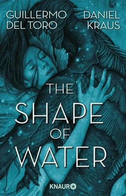 The Shape of Water | Guillermo del Toro (u. a.) | Taschenbuch | 425 S. | Deutsch