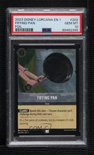 2023 Disney Lorcana - The First Chapter 1 Foil Frying Pan 202 PSA 10 GEM MT