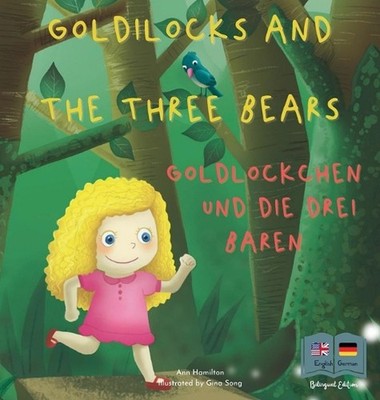 Goldilocks and the Three Bears Goldlckchen und die drei Bren: A German and Engli
