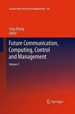Future Communication, Computing, Control and Management: Volume 2 by Ying Zhang 