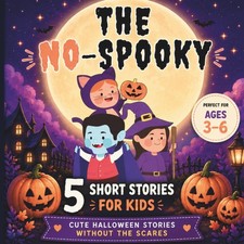 The No-Spooky: Five Halloween Short Stories Book for Kids and Toddlers.