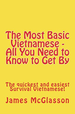 Das grundlegendste Vietnamesisch - Alles, was Sie wissen müssen, um zu bekommen - Taschenbuch NEU McGlasso