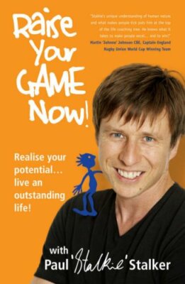 Raise Your Game Now! By Paul Stalker