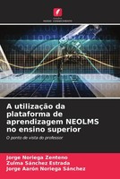 Jorge Noriega Zenteno (U. A.) | A UtilizaçãO Da Plataforma De Aprendizagem...