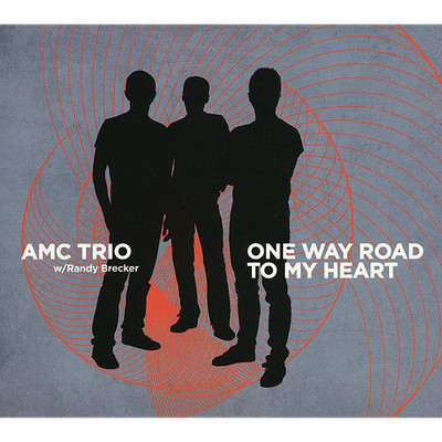 One Way Road to My Heart Randy Amc Trio & Brecker