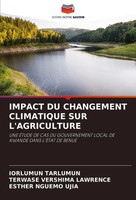 Impact DU Changement Climatique SUR L'agriculture Iorlumun Tarlumun (U. A.) Buch