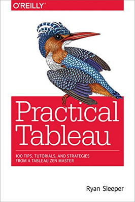 Practical Tableau: 100 Tips, Tutorial..., Sleeper, Ryan
