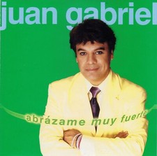 Abrázame Muy Fuerte by Juan Gabriel (CD, 2000, BMG)