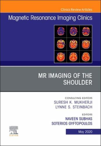 MR Imaging of the Shoulder, An Issue of Magnetic Resonance Imaging … Volume 28-2