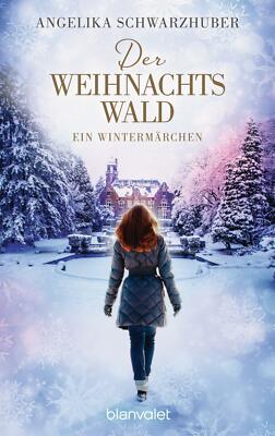 Der Weihnachtswald von Angelika Schwarzhuber (2017, Taschenbuch)