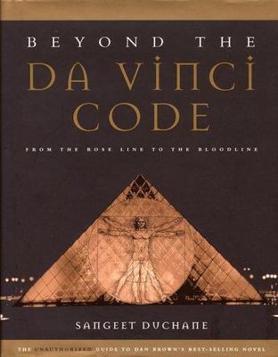 Beyond the Da Vinci Code: From the Rose Line to the Bloodline by Sangeet Duchane