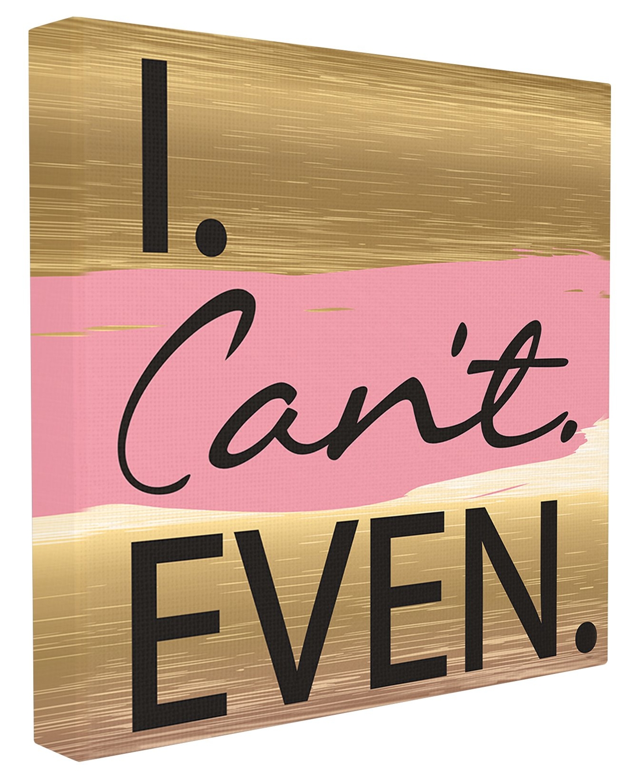 Can't Even Pink and Gold Stretched Canvas Wall Art, Proudly Made in USA