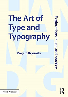 The Art of Type and Typography: Explorations in Use and - Paperback NEW Krysinsk