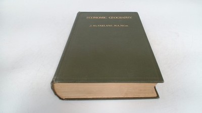 			Economic Geography, John McFarlane, Isaac Pitman and Sons Ltd, 19		