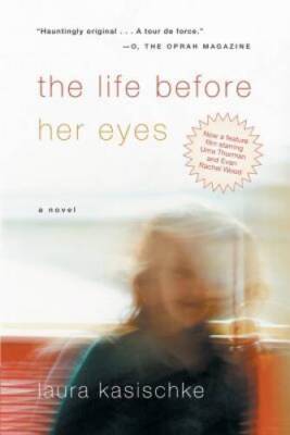 The Life Before Her Eyes - Paperback By Kasischke, Laura - VERY GOOD