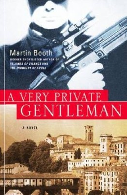 A Very Private Gentleman: A Novel - Hardcover By Booth, Martin - GOOD