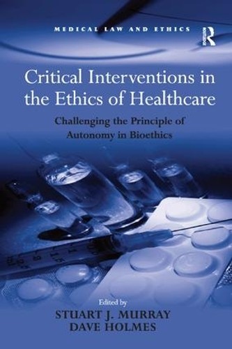 Critical Interventions in the Ethics of Healthcare - 9781138267688