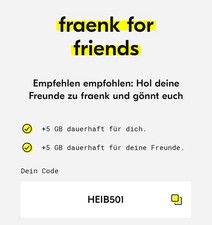 Fraenk for Friends.  +5GB Dauerhaft dazu Mit dem Vorteilscode: HEIB501 . D1 5G