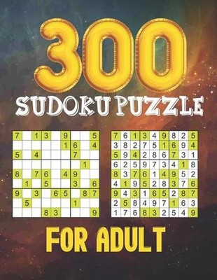 300 Sudokupuzzle for Adult: Logical Thinking - Brain Game Book Easy To Hard Sudo