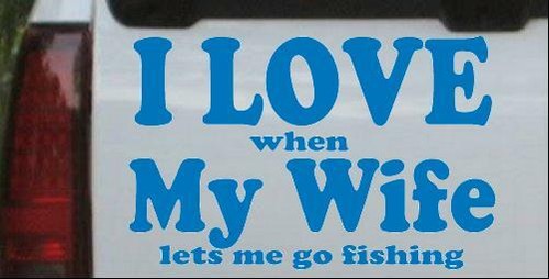 I Love When My Wife Lets Me Go Pesca Coche Camión Ventana Laptop Calcomanía Adhesiva - Imagen 23 de 32