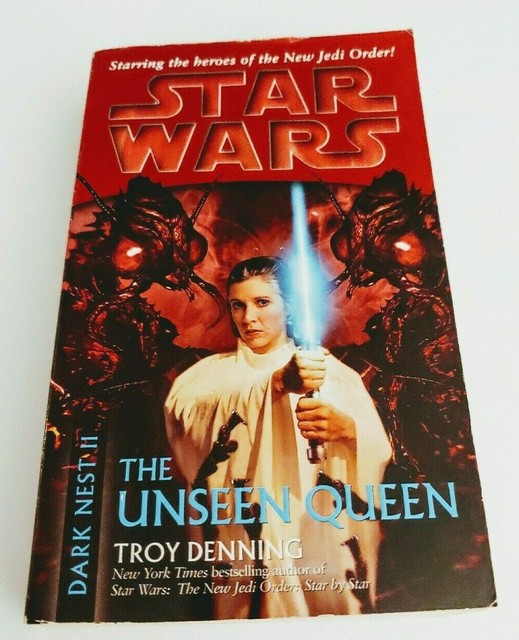 Star Wars: the Dark Nest Trilogy - Legends Ser.: The Unseen Queen by Troy Denning (2005, Mass