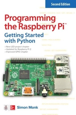 Programming the Raspberry Pi, Second Edition: Getting  by Monk, Simon 1259587401