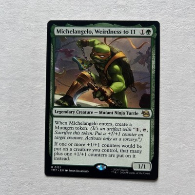 MtG Michelangelo, Weirdness to 11 R121 Teenage Mutant Ninja