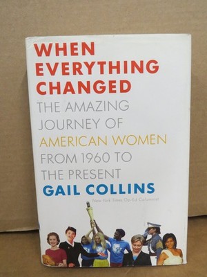When Everything Changed Gail Collins 2009 First Edition Women's History Little