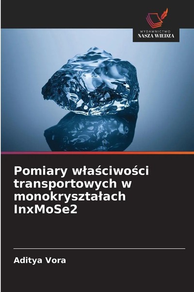 Aditya Vora | Pomiary W¿A¿Ciwo¿Ci Transportowych W Monokryszta¿Ach Inxmose2-image