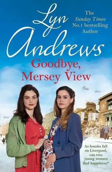Goodbye, Mersey View | The Heartwarming Wartime Saga From The Bestselling Author-image