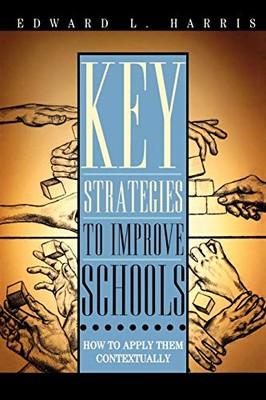 Harris - Key Strategies to Improve Schools   How to Apply Them Context - X555z
