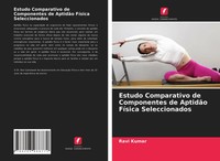 Estudo Comparativo De Componentes De AptidãO FíSica Seleccionados Kumar (U. A.)