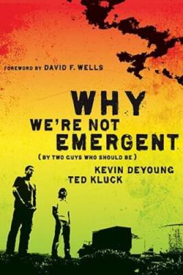 Why We're Not Emergent: By Two Guys Who Should Be (Faith and Freedom) - GOOD