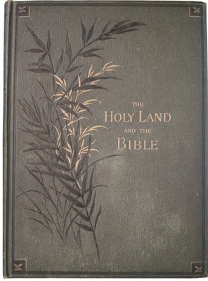 The Holy Land and the Bible Vol I- Cunningham Geikie- Special Subscription Ed