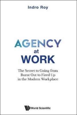 Indro Roy Agency At Work: The Secret To Going From Burnt (Paperback) (UK IMPORT)