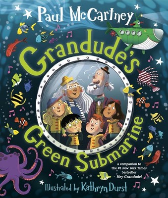 Grandude's Green Submarine - hardcover Durst, Kathryn|McCartney, Paul