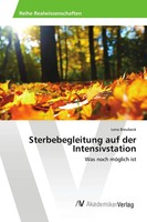 Sterbebegleitung Auf Der Intensivstation | Lena Breubeck | Was Noch MöGlich Ist