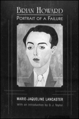 Brian Howard : Portrait of a failure:  Marie Jaqueline Lancaster