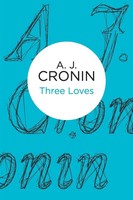 A J Cronin | Three Loves | Taschenbuch | Englisch (2013) | Bello
