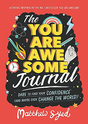 The You Are Awesome Journal: Dare to find your confidence... - Syed, Matthew