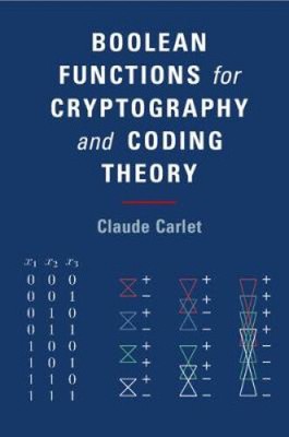 Boolean Functions for Cryptography and Coding Theory by Carlet, Claude