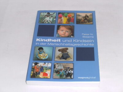 Stearns, Peter N.: Kindheit und Kindsein in der Menschheitsgeschichte