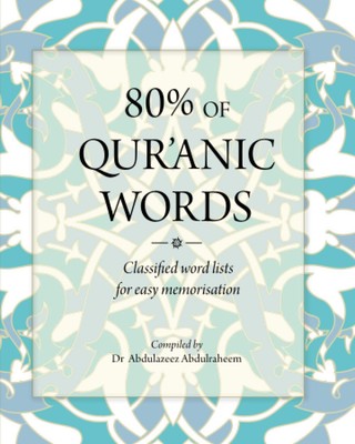 80% OF QUR'ANIC WORDS: Classified word lists for easy memorisation