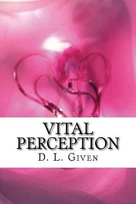 Vital Perception By D L Given - New Copy - 9781514713365